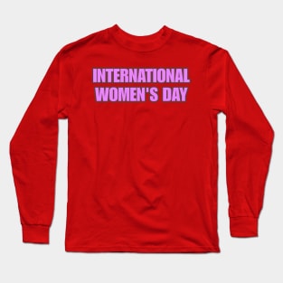 International Women's Day Long Sleeve T-Shirt
